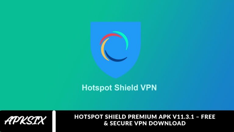 Hotspot Shield Premium APK v11.3.1 – Free & Secure VPN Download