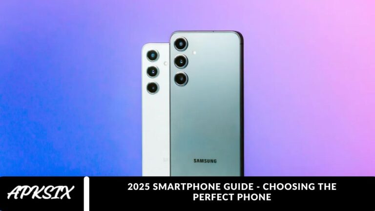 2025 Smartphone Guide - Choosing the Perfect Phone