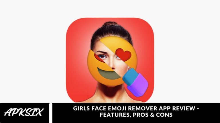 Girls Face Emoji Remover App Review - Features, Pros & Cons