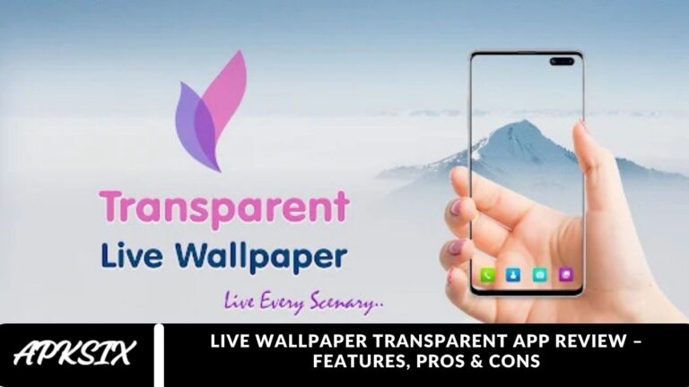 Live Wallpaper Transparent App Review – Features, Pros & Cons